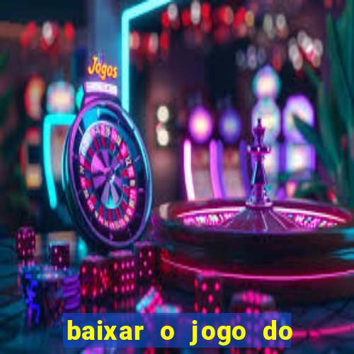 baixar o jogo do tigre 777